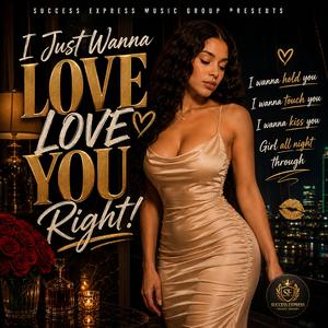 I Just Wann Love You Right (Chopped & Screwed) (feat. BIG TEXX FREEDOM)
