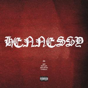 HENNESSY (feat. GALLETTO & T.A.M.Z.Y.)