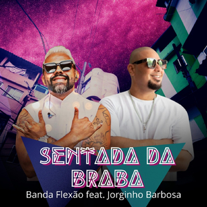 Sentada da Braba (feat. Jorginho Barbosa)