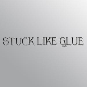 Stuck Like Glue (As Made Famous By Sugarland)
