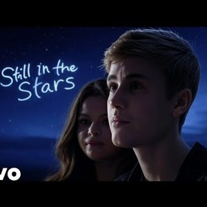 Justin Bieber & Selena Gomez - Still in the stars