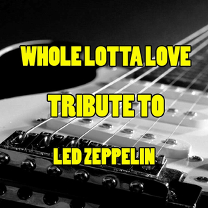 Whole Lotta Love