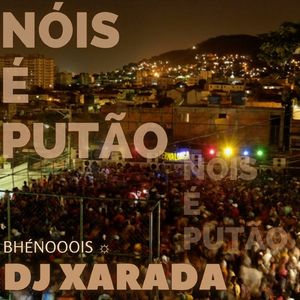 NÓIS É PUTÃO ❣