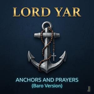 Anchors and Prayers (Baro Version)