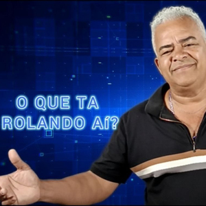 O Que Ta Rolando Ai?