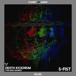 Various Artists-(Mashup)Death Kickdrum（PLAN3ET AUDIO叁星社 / S-Fist remix）