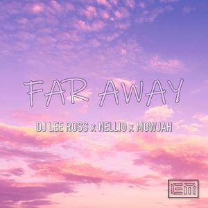 Far away (feat. DJ Lee Ross & Mowjah)