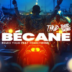 BÉCANE (feat. Toxic Twins) (remix)