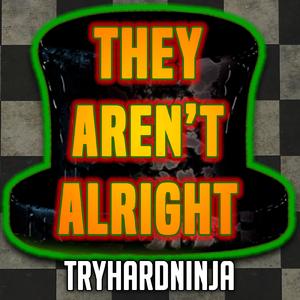 They Aren't Alright