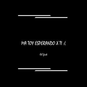 Ma' Toy Esperando x Ti