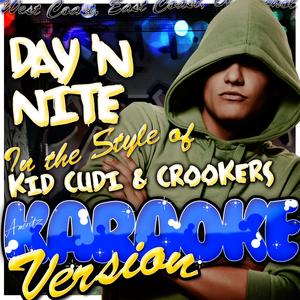 Day 'N Nite (In the Style of Kid Cudi & Crookers) [Karaoke Version]