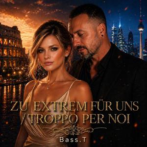 Zu extrem für uns (Troppo per noi)
