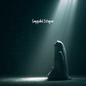 Sayyidul Istigfar