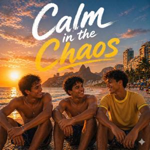 CALM IN THE CHAOS