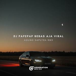 DJ PAPEPAP BEBAS AJA VIRAL