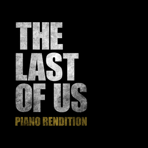 The Last of Us Theme (Piano Rendition)