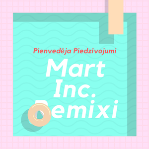 PIenvedēja piedzīvojumi (Mart Inc. Refunk 2017)