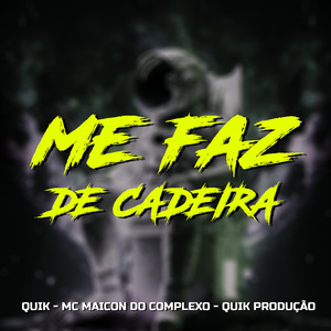 Me Faz de Cadeira