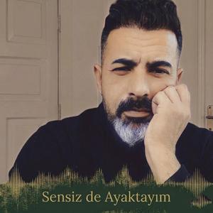 Sensizde ayaktayım