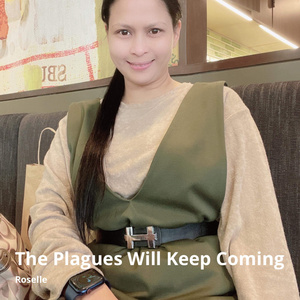 The Plagues Will Keep Coming