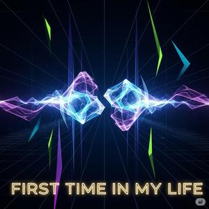 First Time in My Life