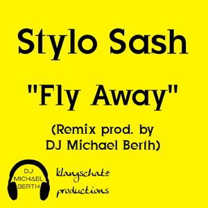 Fly Away (feat. Stylo Sash) (Remix) (Remix)