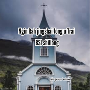 Ngin Rah Jingshai Jong U Trai Bsi Shillong