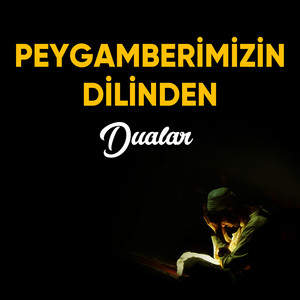 Peygamberimizin Dilinden Dualar