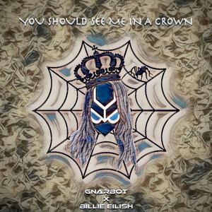 you should see me in a crown