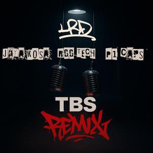 TBS (feat. RGG Tech, Jaya Kosa & P1Caps) (Remix)