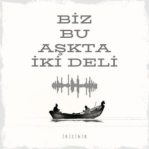 Biz Bu Aşkta İki Deli (Club Mix)