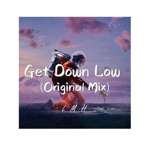 Get Down Low（Original Mix）