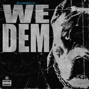 We Dem (feat. R3 Da Chilliman, Tru Carr & S5)