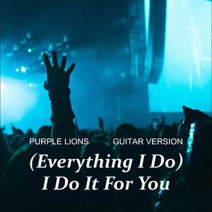 (Everything I Do) I Do It For You (Guitar Version)