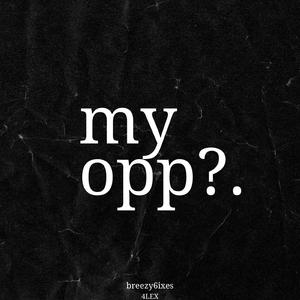 my opp (feat. 4LEX)