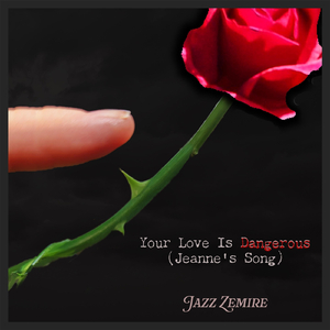 Your Love Is Dangerous (Jeanne's Song)