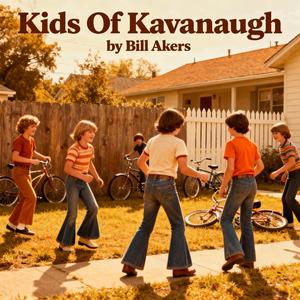 Kid's Of Kavanaugh