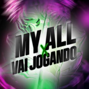 MTG MY ALL X VAI JOGANDO (Versão Bh)