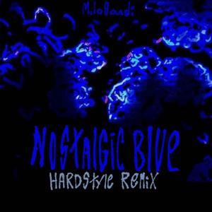 Nostalgic Blue (HardStyle Remix)