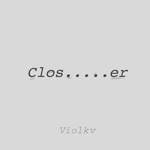 Closer(Demo)