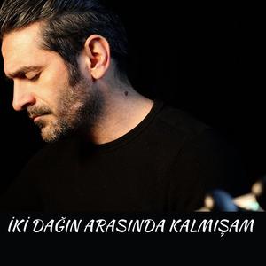 İki Dağın Arasında Kalmışam