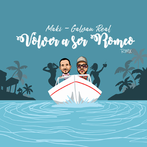 Volver a ser Romeo (feat. Galvan Real) [Remix]