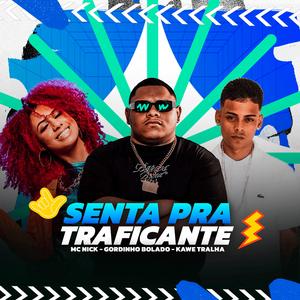 Senta pra Traficante
