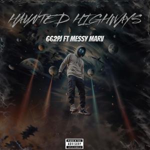 HAUNTED HIGHWAYS (feat. 662PJ & MESSY MARV)