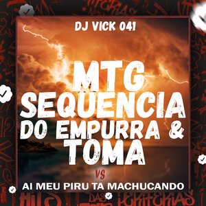 Mtg - Sequência de Empurra e Toma Vs Ai Meu Piru Ta Machucando