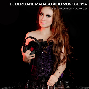 DJ Dero Ane Madago Aido Munggenya