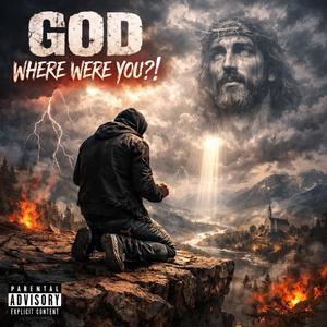God Where Were You?!