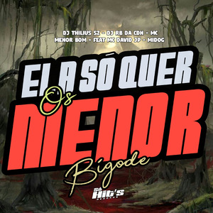 Ela só Quer os Menor Bigode