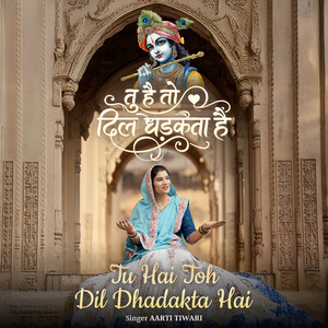 Tu Hai Toh Dil Dhadakta Hai