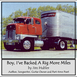 Boy, I've Backed A Rig More Miles